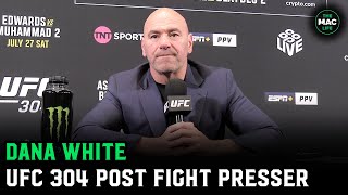 Dana White I’m never upping the fg bonuses again  UFC 304 Post Fight Press Conference [upl. by Tollmann49]