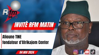 l´invite de la rfm matin  Alioune TINE fondateur dAfrikajom Center  04 novembre 2024 [upl. by Lynsey578]