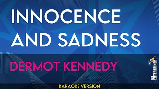 Innocence And Sadness  Dermot Kennedy KARAOKE [upl. by Theressa919]