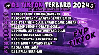 DJ TIKTOK TERBARU 2024  DJ NASTY GIRL X HILANG HARAPAN X TAREK BALEK FULL ALBUM [upl. by Willing]