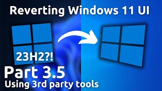 Reverting Windows 11 UI 23H2 part 35 [upl. by Nosreme]