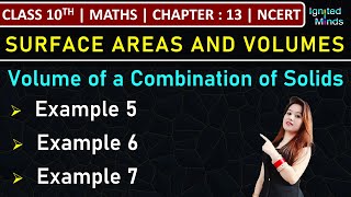 Class 10th Maths Chapter 13  Volume of Combined Solids  Example 5 6 7  Surface Areas amp Volumes [upl. by Ardnuat]