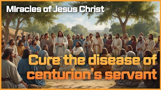 Cure the paralytic disease of a centurions servant [upl. by Ahsenwahs]