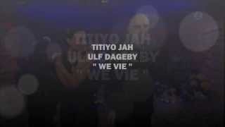 Titiyo Jah amp Ulf Dageby  quotWe Viequot [upl. by Ardussi]