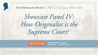 Showcase Panel IV How Originalist is the Supreme Court NLC 2023 [upl. by Ainirtac]