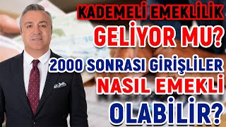 Kademeli Emeklilik Geliyor Mu 2000 Sonrası Sigortalılar Nasıl Emekli Olabilir [upl. by Roddie896]