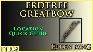 Erdtree Greatbow  Location Quick Guide  Elden Ring [upl. by Nisen787]