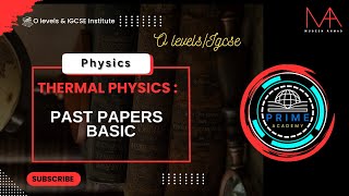 PHYSICS  O LEVELSIGCSE  PAST PAPERS 20222024  THERMAL PHYSICS [upl. by Nosreh]