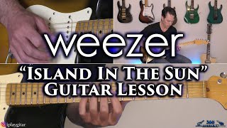 Weezer  Island In The Sun Guitar Lesson [upl. by Lonee663]