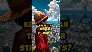 Apa Ketakutan Terbesar Kru Strawhats oneoiece anime luffy zoro sanji strawhats fyp shorts [upl. by Peednam497]