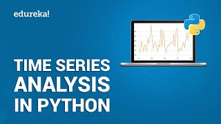 Time Series Analysis in Python  Time Series Forecasting  Data Science with Python  Edureka [upl. by Ardnalac]