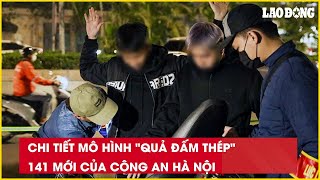 Chi tiết mô hình quotquả đấm thépquot 141 mới của Công an Hà Nội Báo Lao Động [upl. by Herson]