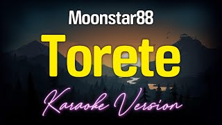 Torete  Moonstar88 KARAOKE [upl. by Eidahs30]