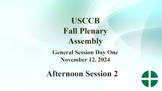 USCCB Fall Plenary Assembly 2024 Day One Afternoon Session Part 2 [upl. by Enilegnave]