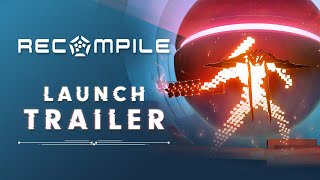 Recompile  Launch Trailer [upl. by Teddman]