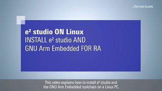 e² studio on Linux  Install e² studio and GNU Arm Embedded for RA [upl. by Norraj474]