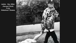 Mac Miller  Labido from Delusional Thomas Normal VoiceRegular Pitch 2024 [upl. by Heymann]