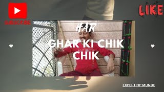 HAR GHAR KI CHIKCHIK EXPERTHPMUNDE viralvideo new trending newest funny latest [upl. by Yema]