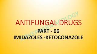 Antifungal Drugs 06 Ketoconazole Imidazoles Azoles [upl. by Sieber]