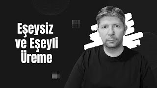 Eşeysiz ve Eşeyli Üreme biyoloji hücrebölünmeleri üreme tytbiyoloji mitoz tytbiyoloji [upl. by Zilevi]