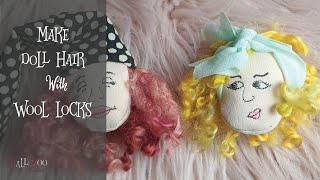 DIY Cloth Doll Hair using Wool Locks  stitched or glued [upl. by Furey]