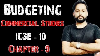 Budgeting Budgeting ICSE Class 10  ICSE Commercial Studies Class 10  Budgeting class 10 ICSE [upl. by Siladnerb]