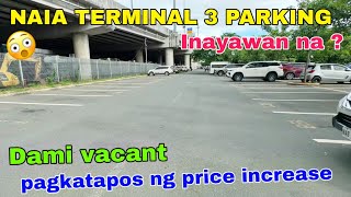 Naia Terminal 3 Parking inayawan Na  Daming Vacant  EPEKTO ng Price increase  SMC Oct 7 2024 [upl. by Annah863]