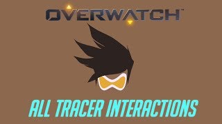 Overwatch  All Tracer Interactions V2  Unique Kill Quotes [upl. by Sivatnod]