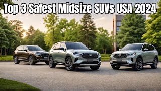 Top 3 Safest Midsize SUVs In USA For 2024  USA Midsize SUVs [upl. by Rakia]