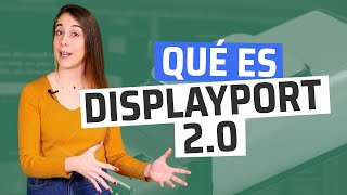 ¿Sabes qué es Displayport 20 y por qué ya es mejor que HDMI 21 [upl. by Katushka897]