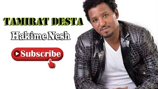 EthiopianMusicTamiratDestaHakimeNeshታምራትደስታሀኪሜነሽ [upl. by Resay172]