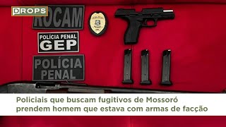 Policiais que buscam fugitivos de Mossoró prendem homem que estava com armas de facção [upl. by Varuag760]