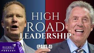 High Road Leadership Part 4 Maxwell Leadership Podcast [upl. by Aseretairam]