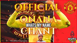 ONANA quotWhats My Namequot Chant  Offical Welcome to Manchester United Mick Ruby Song [upl. by Patrick908]