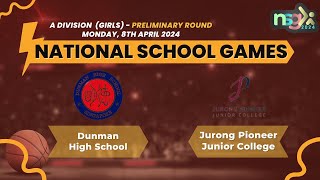 NSG 2024 A Div Basketball  Dunman High School vs Jurong Pioneer Junior College Girls [upl. by Rotberg394]