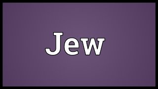 Jew Meaning [upl. by Ilsel]