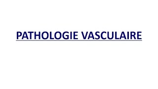 ANATOMIE PATHOLOGIQUE  Pathologie Vasculaire [upl. by Kaufmann]