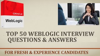 WebLogic Interview Questions and Answers  Oracle WebLogic Top 50 QampA For Interview Preparation [upl. by Wallford14]