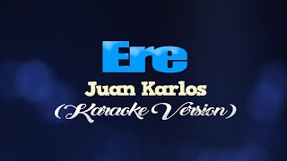 ERE  Juan Karlos CLEAN VERSION KARAOKE VERSION [upl. by Gnek]