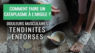 Réaliser un cataplasme dargile verte contre les douleurs musculaires [upl. by Ragan]