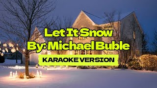 Let It Snow │ By Michael Buble │ Karaoke Version [upl. by Nnyleahs]