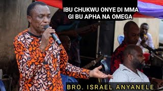 IBU CHUKWU ONYE DI MMA  IHE ADIWO NMA VOL 1  BRO ISRAEL ANYANELE [upl. by Suivat]