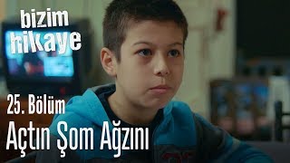 Açtın şom ağzını  Bizim Hikaye 25 Bölüm [upl. by Oiragelo]