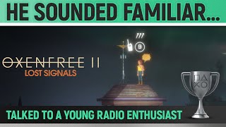 Oxenfree 2 Lost Signals  He Sounded Familiar 🏆 Trophy  Achievement Guide [upl. by Calli798]