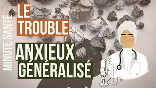 8 Ce quil faut savoir sur le trouble anxieux généralisé ou anxiété chronique anxiété TAG [upl. by Sirrap268]