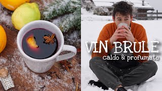 VIN BRULÈ  la vera ricetta perfetta per scaldarsi  bevanda tradizionale invernale  MULLED WINE [upl. by Annunciata]