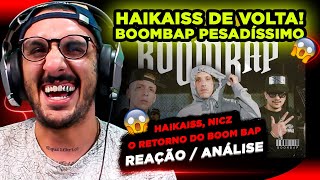 ELES TÃO DE VOLTA HAIKAISS  O RETORNO DO BOOMBAP REAÇÃO ANÁLISE [upl. by Winonah]