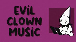 EVIL CLOWN MUSIC  a mischievous honk honk playlist o [upl. by Erkan]