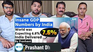 Insane GDP Numbers by India as INDIAN ECONOMY Shows 76 Growth Rate  By Prashant pakistanreaction [upl. by Elizabeth]