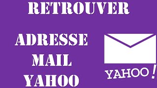 COMPTE YAHOO  comment retrouver l’adresse MAIL YAHOO oublié [upl. by Suiramad]